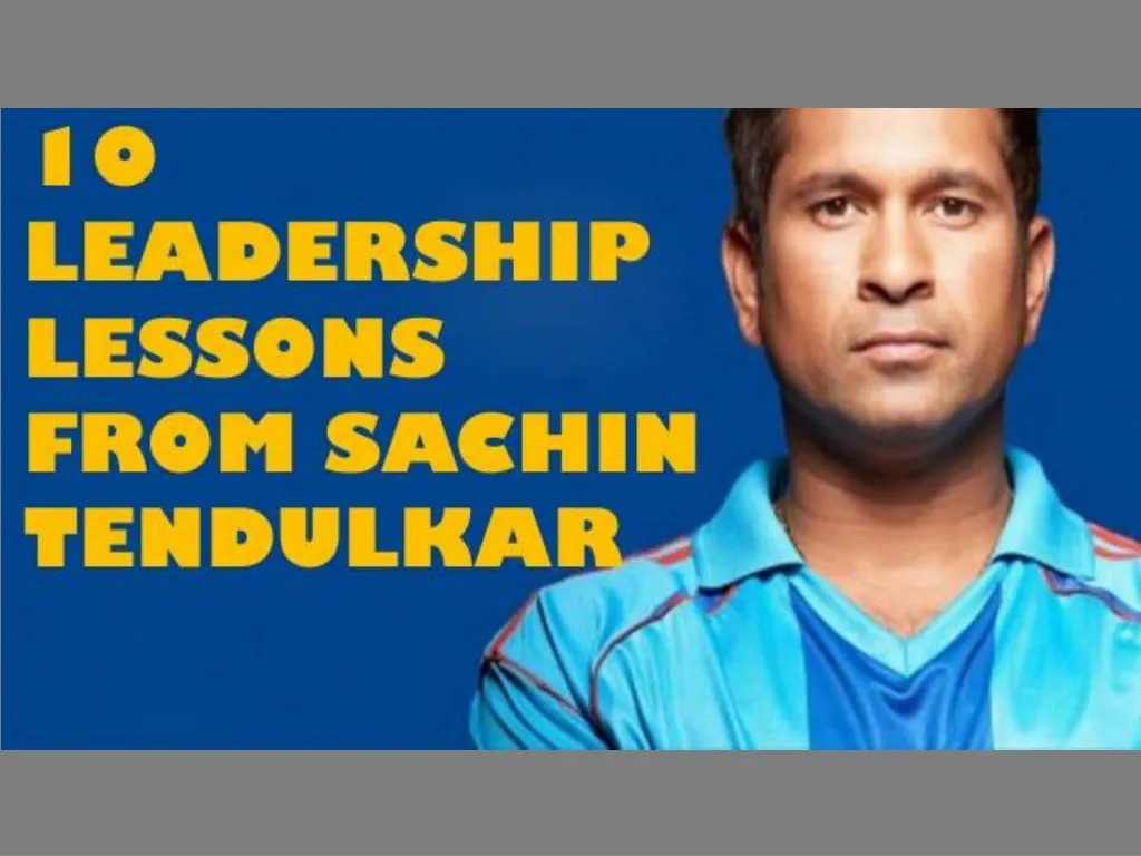 10 leadership lessons from sachin tendulkar