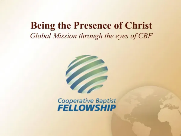 Being the Presence of Christ Global Mission through the eyes of CBF