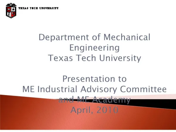 department of mechanical engineering texas tech university presentation to me industrial advisory committee and me acad