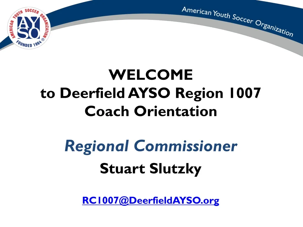 welcome to deerfield ayso region 1007 coach orientation