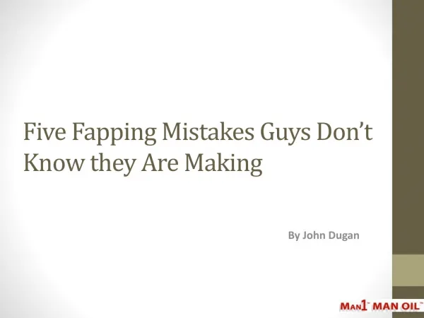 Five Fapping Mistakes Guys Don