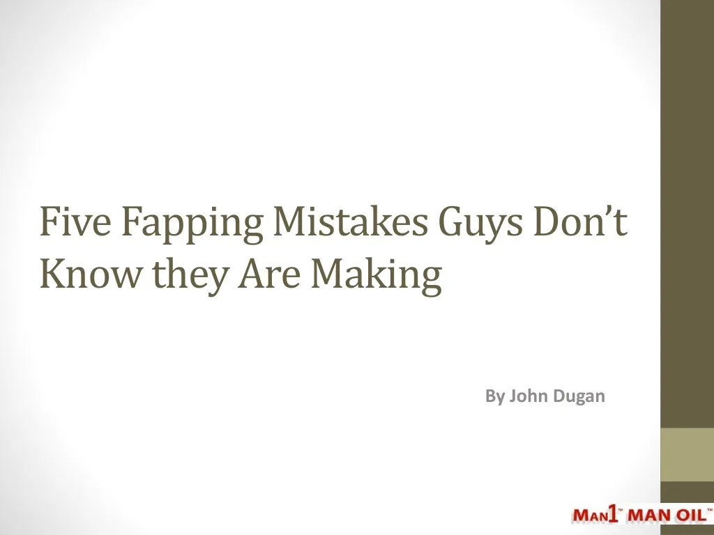 five fapping mistakes guys don t know they are making