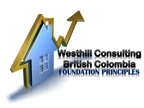 Westhill Consulting British Colombia Foundation Principles