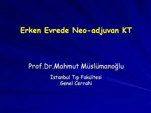 Erken Evrede Neo-adjuvan KT Prof.Dr.Mahmut M sl manoglu Istanbul Tip Fak ltesi Genel Cerrahi