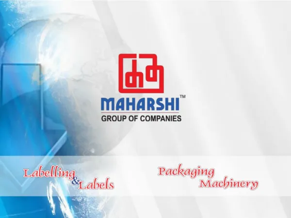 Maharshi Group:Pressure sensitive labeling machine,Packaging