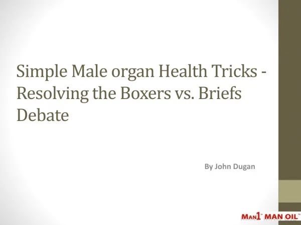 Simple Male organ Health Tricks - Resolving the Boxers