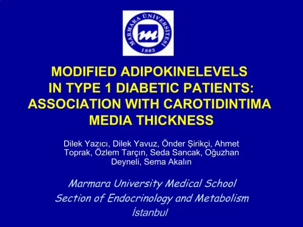 MODIFIED ADIPOKINE LEVELS IN TYPE 1 DIABETIC PATIENTS: ASSOCIATION WITH CAROTID INTIMA MEDIA THICKNESS