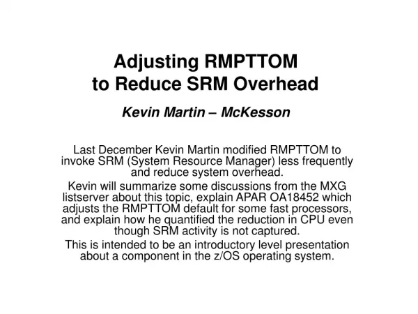 Adjusting RMPTTOM to Reduce SRM Overhead Kevin Martin – McKesson
