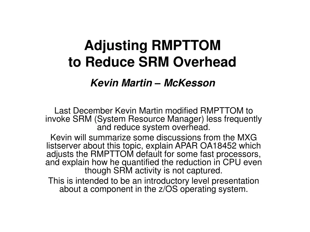 adjusting rmpttom to reduce srm overhead kevin martin mckesson