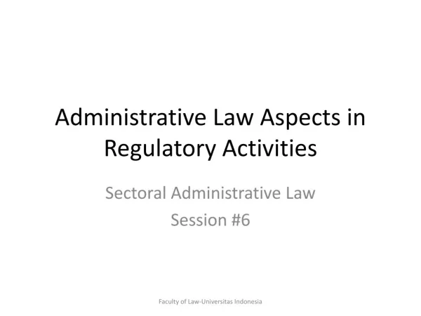 Administrative Law Aspects in Regulatory Activities
