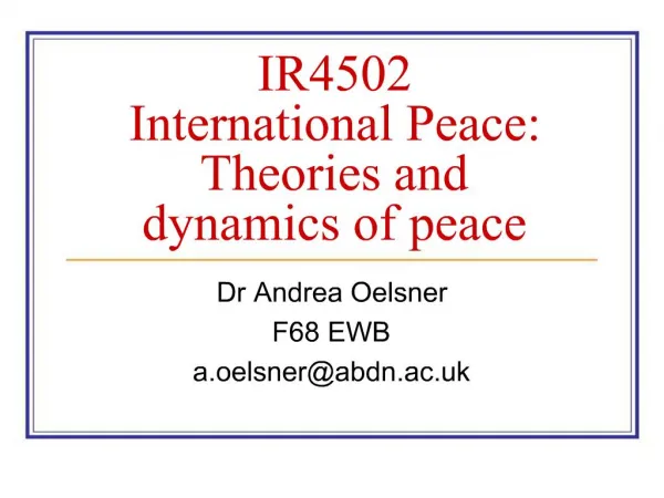 IR4502 International Peace: Theories and dynamics of peace