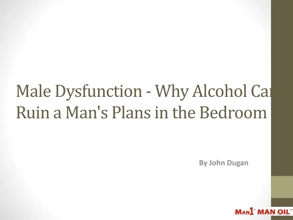 male dysfunction why alcohol can ruin a man s plans in the bedroom