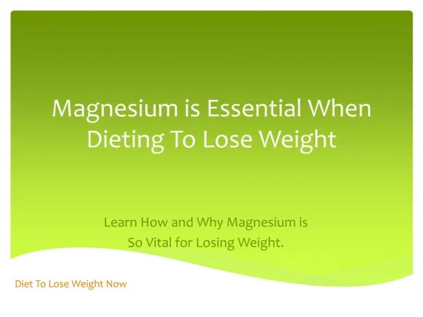 Magnesium is Essential When Dieting to Lose Weight