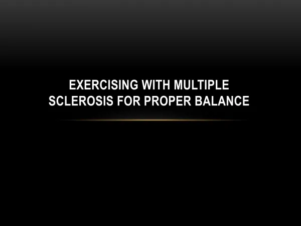 Exercising with Multiple Sclerosis for Proper Balance
