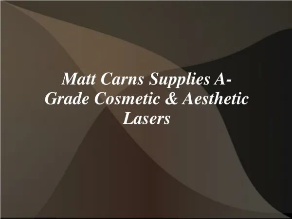 Matt Carns Supplies A-Grade Cosmetic