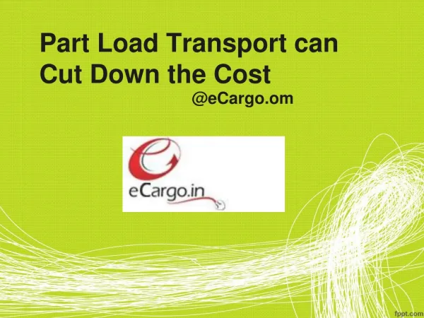 Part Load Transport can cut down the Cost