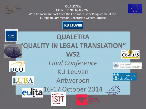 QUALETRA “QUALITY IN LEGAL TRANSLATION” WS2 Final Conference KU Leuven Antwerpen