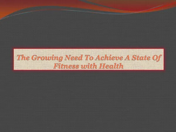 The Growing Need To Achieve A State Of Fitness with Health