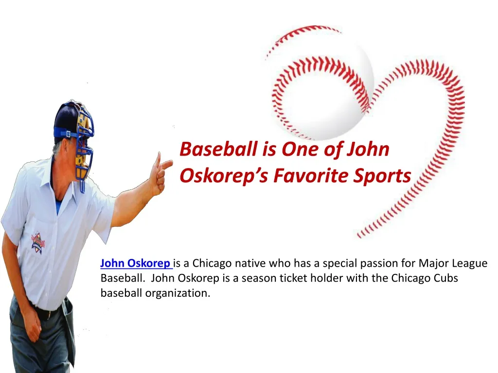 baseball is one of john oskorep s favorite sports