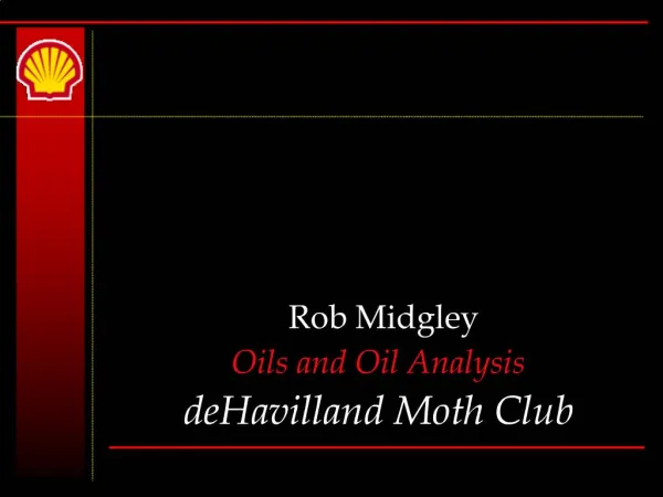 Rob Midgley Oils and Oil Analysis deHavilland Moth Club