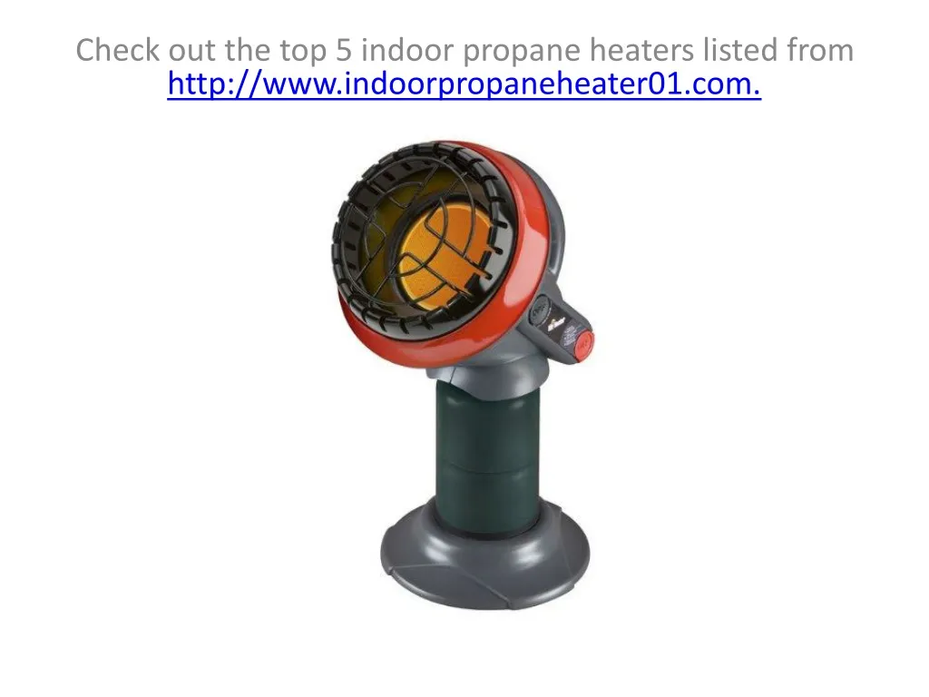 check out the top 5 indoor propane heaters listed from http www indoorpropaneheater01 com