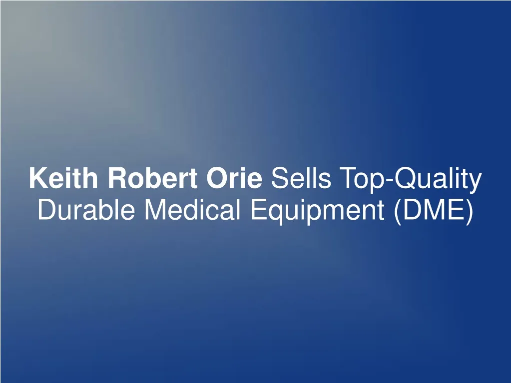 keith robert orie sells top quality durable
