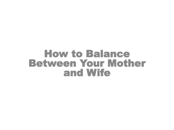 How to Balance Between Your Mother and Wife
