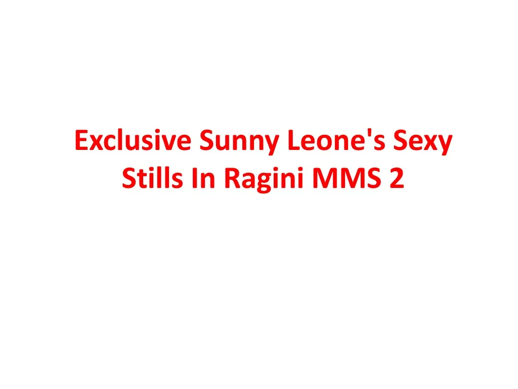 exclusive sunny leone s sexy stills in ragini mms 2