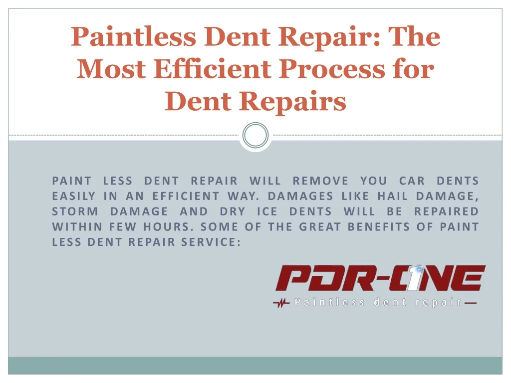 paintless dent repair the most efficient process for dent repairs