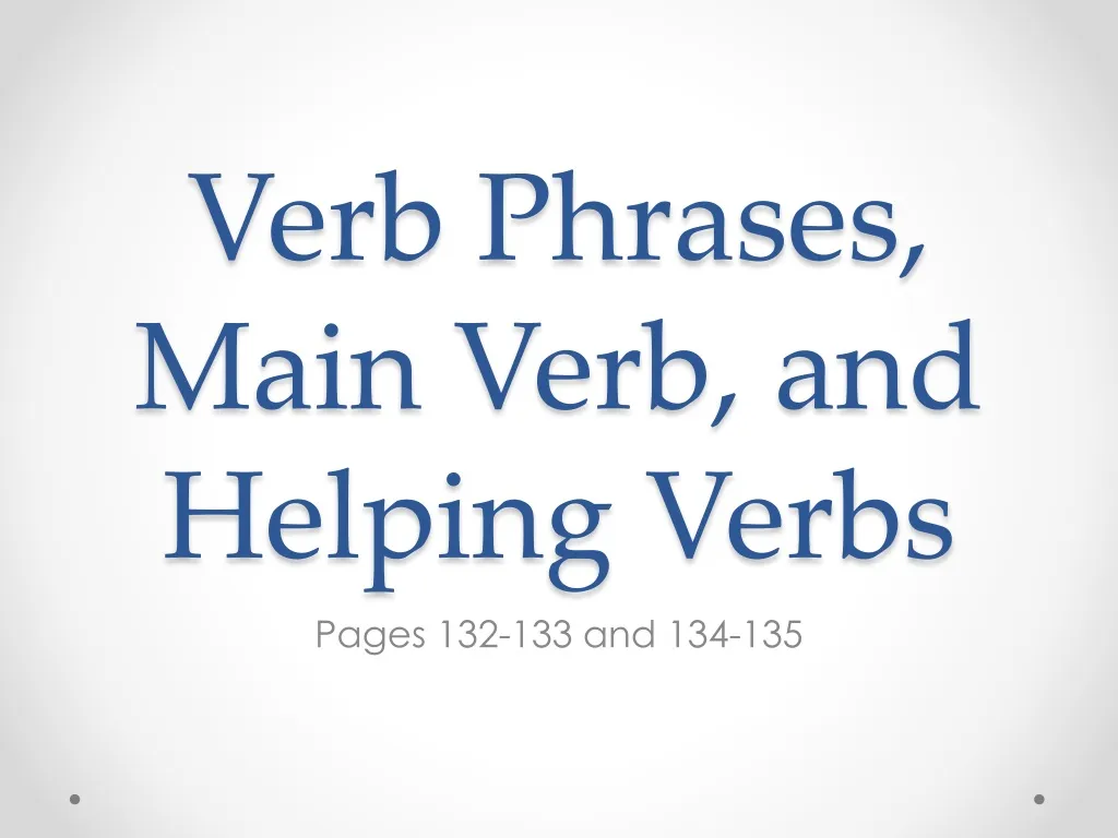 verb phrases main verb and helping verbs