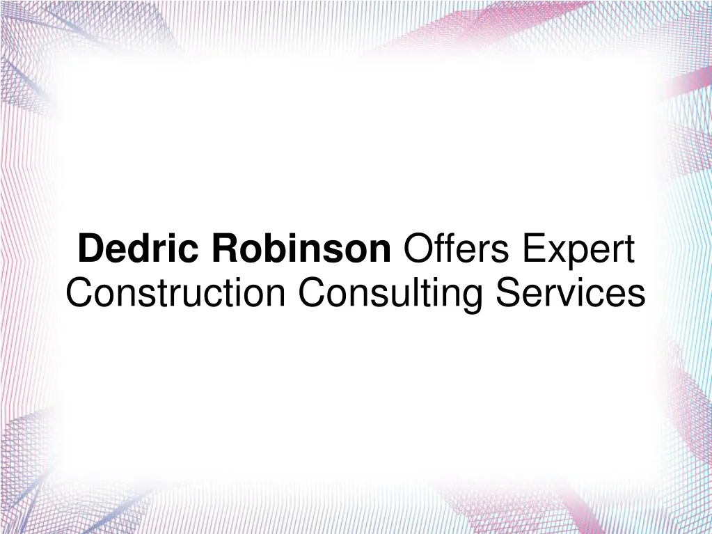 dedric robinson offers expert construction
