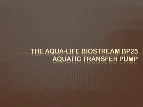The Aqua-life Biostream BP25 Aquatic transfer pump