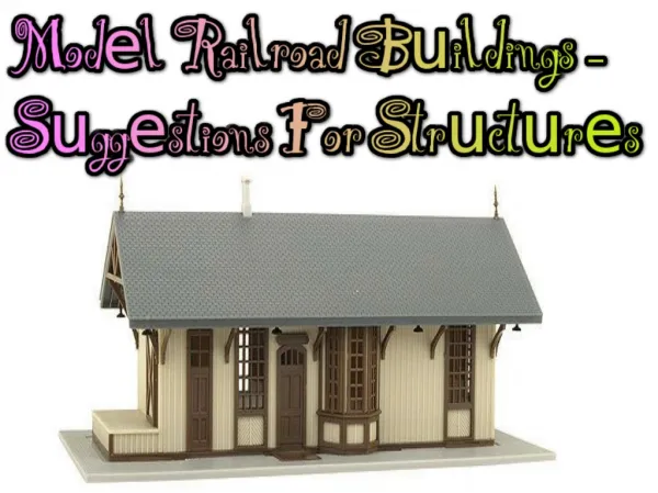 Model Railroad Buildings - Suggestions For Structures