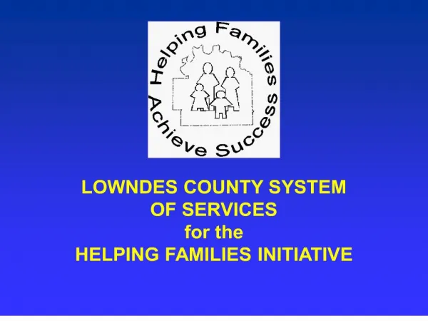 lowndes county system of services for the helping families initiative