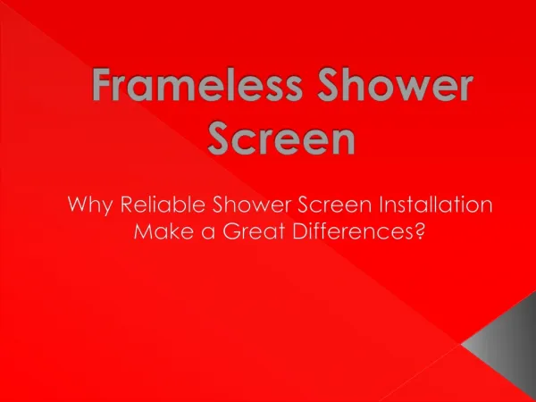 Why Reliable Shower Screen Installation Make a Great Differe