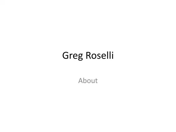 Greg Roselli-About