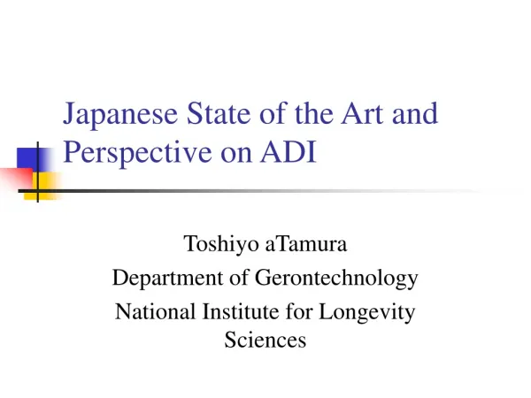 Japanese State of the Art and Perspective on ADI