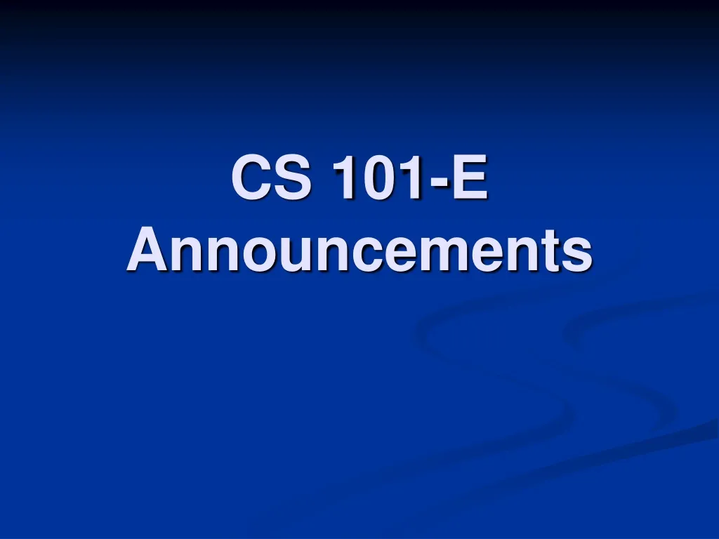cs 101 e announcements