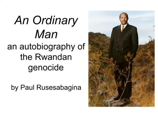 An Ordinary Man an autobiography of the Rwandan genocide by Paul Rusesabagina
