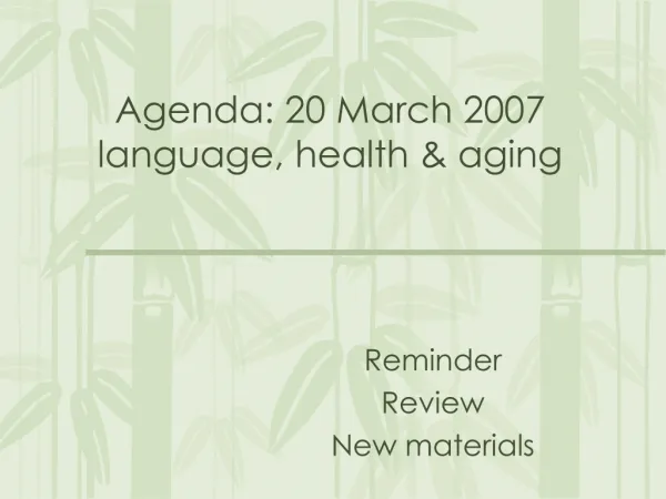 Agenda: 20 March 2007 language, health &amp; aging