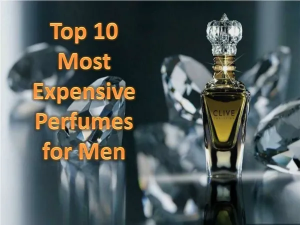 Top 10 Most Expensive Perfumes for Men