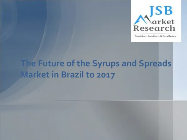 The Future of the Syrups and Spreads Market in Brazil to 201