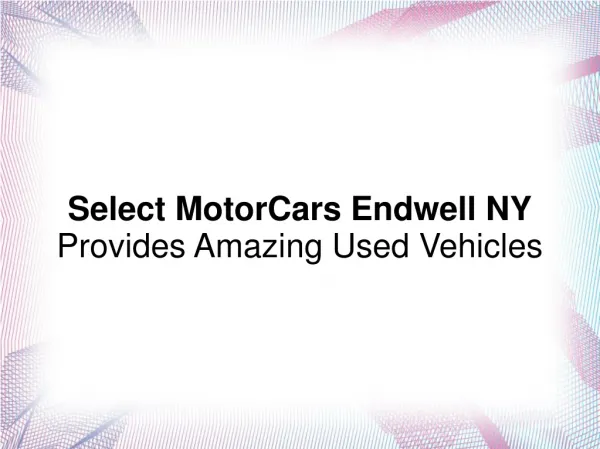 Select MotorCars Endwell NY Provides Amazing Used Vehicles