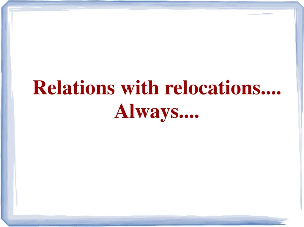 relations with relocations always