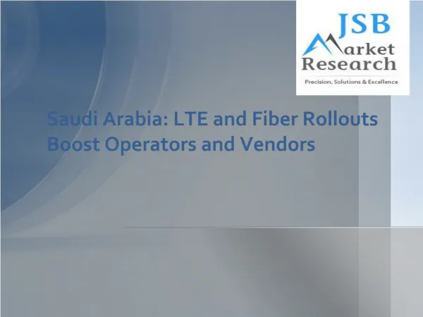 Saudi Arabia: LTE and Fiber Rollouts Boost Operators and Ven