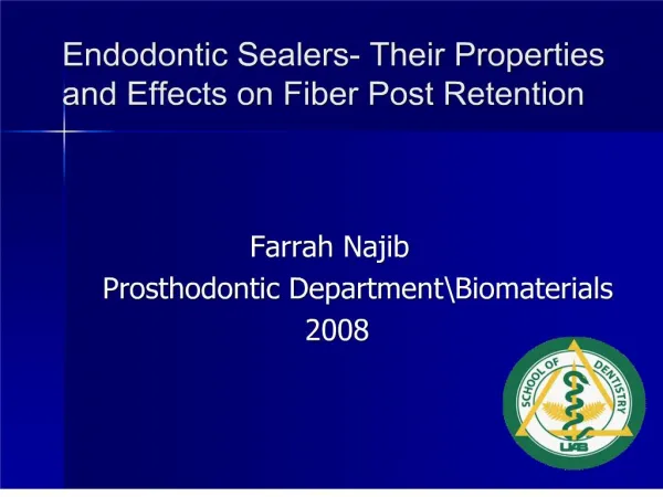 endodontic sealers- their properties and effects on fiber post retention