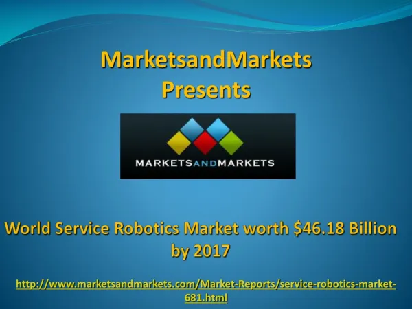 Service Robotics Market worth $46.18 Billion by 2017