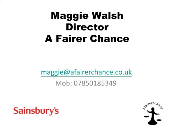 Maggie Walsh Director A Fairer Chance