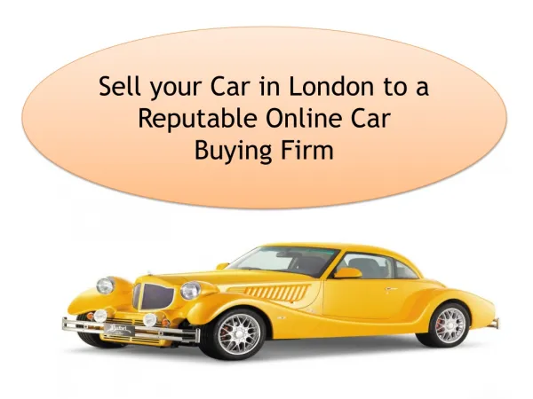 Sell your Car in London to a Reputable Online Car Buying Fir