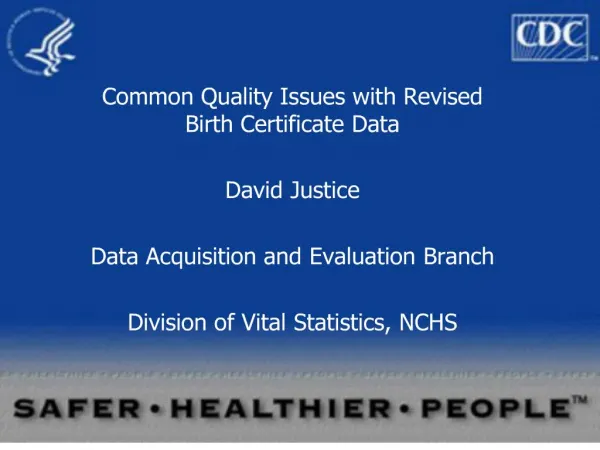 common quality issues with revised birth certificate data david justice data acquisition and evaluation branch divis